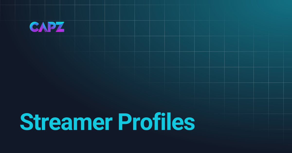 Streamer Profiles | Capz